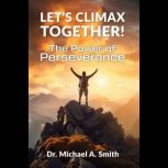 Lets Climax Together!, Dr. Michael A. Smith