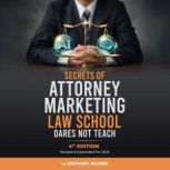 Secrets of Attorney Marketing Law Sch..., Richard Jacobs