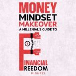 Money Mindset Makeover, M SHEZI