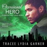 Occasional Hero, Tracee Lydia Garner