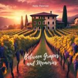 Between Grapes and Memories, Anita Paterson