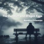 The Cavalier and Dragon Eggs, Sandra Coleman