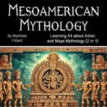 Mesoamerican Mythology, Matthew Fillard