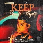 Keep You To Myself, BriAnn Danae