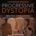 Progressive Dystopia, Savannah Shange