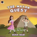 The Mayan Quest, Steve Altier