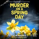 MURDER ON A SPRING DAY, Jon Harris