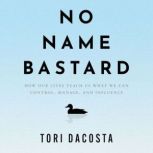 No Name Bastard, Tori DaCosta