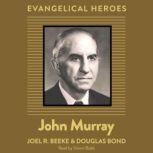 John Murray, Joel R. Beeke