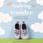 Walking in Wonder, Catherine Claire Larson