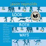 Look Both Ways A Tale Told in Ten Blocks, Jason Reynolds