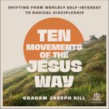 Ten Movements of the Jesus Way, Graham Joseph Hill