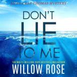 DON'T LIE TO ME, Willow Rose