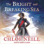 The Bright and Breaking Sea, Chloe Neill