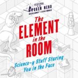 The Element in the Room Science-y Stuff Staring You in the Face, Helen Arney