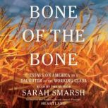 Bone of the Bone, Sarah Smarsh