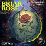 Briar Rose Story Time, Episode 7, Brothers Grimm