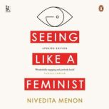 Seeing Like A Feminist, Nivedita Menon