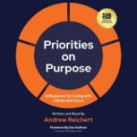 Priorities on Purpose, Andrew Reichert