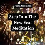 Step Into The New Year Meditation, Niina Niskanen
