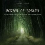 Forest of Breath Guided Meditation f..., Tranquil Bloom