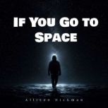 If You Go to Space, Allison Hickman