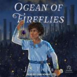 Ocean of Fireflies, J.S. Fields