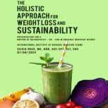 The Holistic Approach for Weight Loss..., Silvia Ross MS