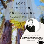 Love, Devotion, and Longing, Donna Goddard