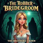 The Robber Bridegroom, Jacob Grimm