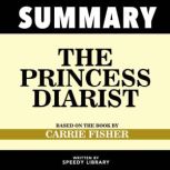 Summary  The Princess Diarist, Speedy Library