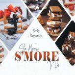 So Much Smore To Do, Becky Rasmussen