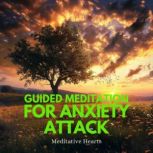 Guided Meditation for Anxiety Attack, Meditative Hearts