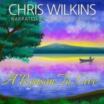 A Reason To Live, Chris Wilkins