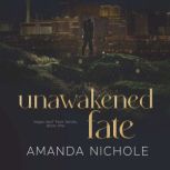 Unawakened Fate, Amanda Nichole