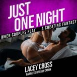 Just One Night, Lacey Cross