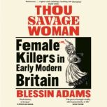 Thou Savage Woman, Blessin Adams