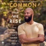 And Then We Rise, Common