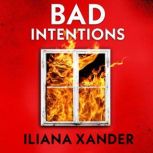 Bad Intentions, Iliana Xander