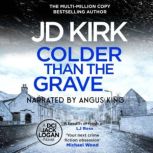 Colder than the Grave, JD Kirk