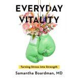 Everyday Vitality, Samantha Boardman