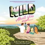 Wild About You, Kaitlyn Hill