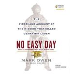 No Easy Day The Firsthand Account of the Mission That Killed Osama Bin Laden, Mark Owen