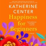 Happiness for Beginners, Katherine Center