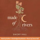 Made of Rivers Revised  Expanded, Emory Hall