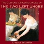 The Curious Circumstances of the Two ..., Ernest Bramah