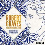 Robert Graves A BBC Radio Collection..., Robert Graves