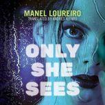 Only She Sees, Manel Loureiro