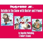 Outside in the Snow with Buster and F..., Robert Stanek