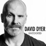 David Dyer Uncooked, David Dyer